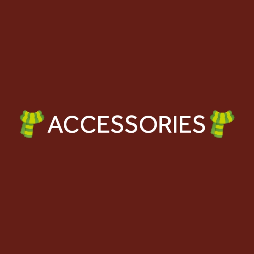 Lots of accessories to complete your look!